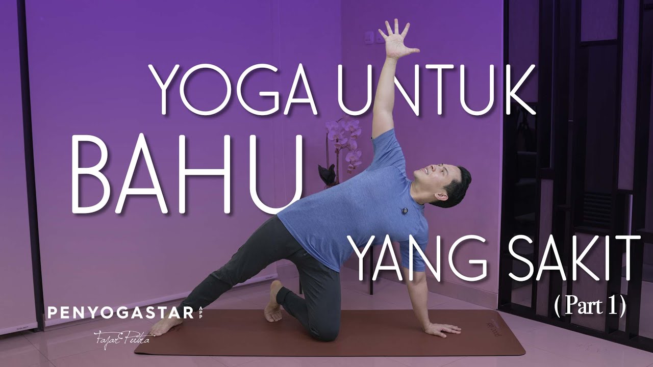 Yoga untuk bahu yang sakit (Part 1) - Yoga with Penyogastar