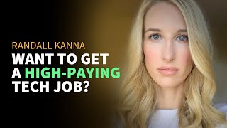 Want To Get A High-Paying Job In Tech Podcast with Randall Kanna