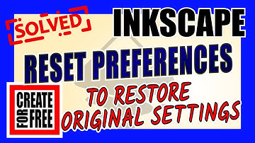 Inkscape  - Reset Default Settings | Reset Preferences