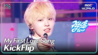 Download Lagu KickFlip - My First Love Song | Show! MusicCore | aired on MBC250927 #KickFlip MP3