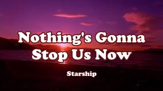 Staship - Nothing's Gonna Stop Us Now (Lyrics)