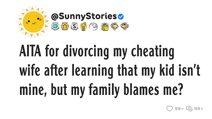 AITA for divorcing my cheating wife after learning that my kid isn't mine, but my family blames me?