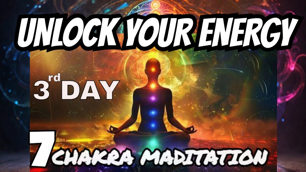 7 Chakra Meditation 3rdDAY Unlock Your Inner Energy YouTube