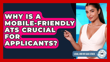 Why Is A Mobile-friendly ATS Crucial For Applicants? - Legal And HR SaaS Stack