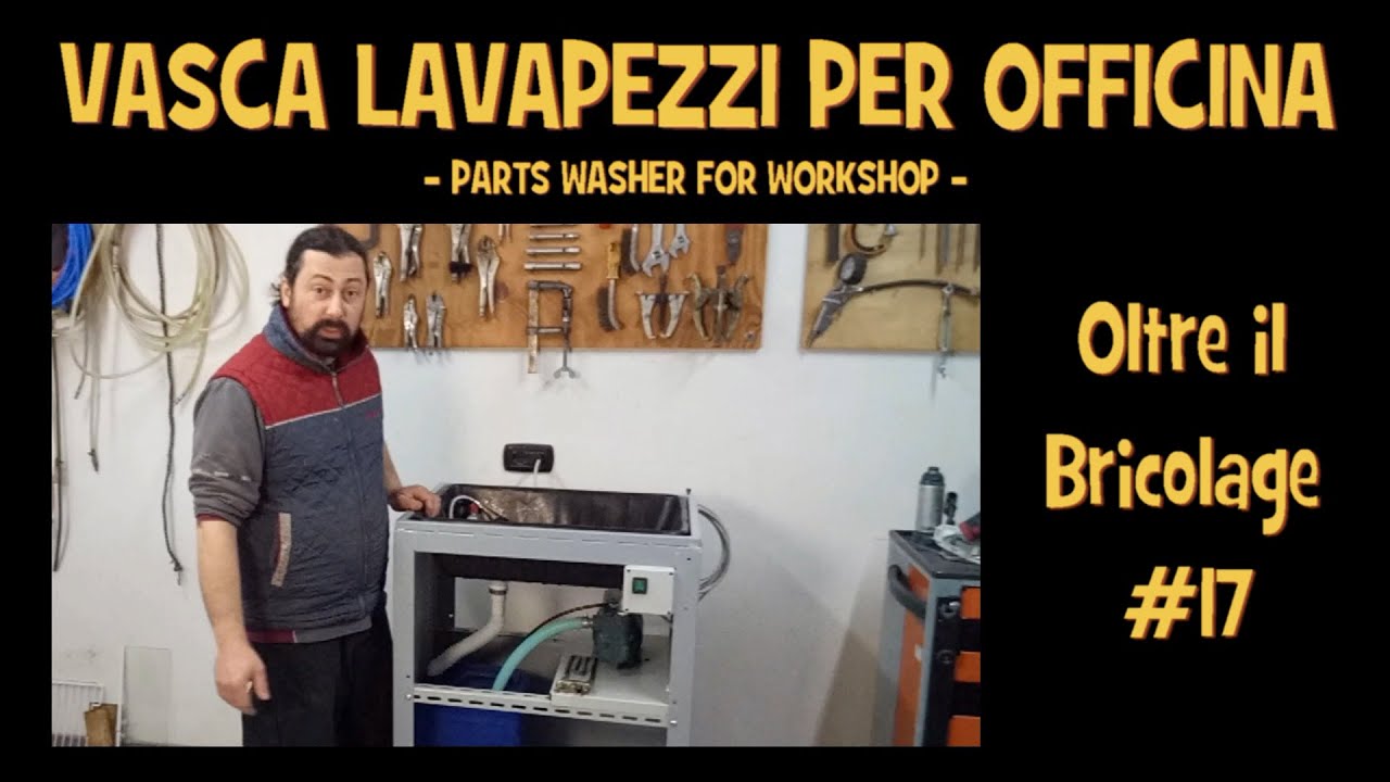 Video 17 - Costruiamo una vasca lavapezzi per officina (parts washer for  workshop ) 