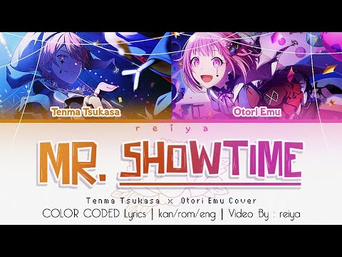 [GAME SIZE - ALT COVER] Mr. Showtime – Tenma Tsukasa × Otori Emu | COLOR CODED Lyrics [kan/rom/eng]