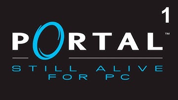Portal: Still Alive Playthrough: Episode 1: Chambers 1-6