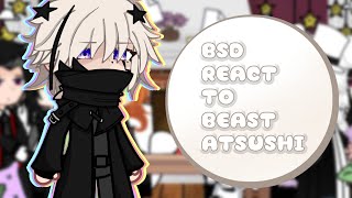 Bsd react to beast Atsushi + Bonus at the end || Gacha || Se4shel1|| BSD||