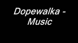 Dopewalka - Music