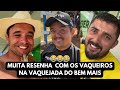 MUITA RESENHA 😂 COM OS VAQUEIROS NA VAQUEJADA DO BEM MAIS CAMPEONATO PORTAL VAQUEJADA 