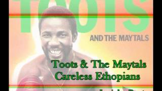 Toots & The Maytals - Careless Ethopians