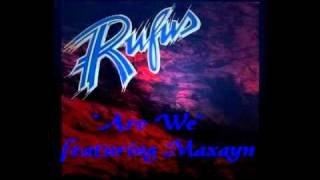 Rufus ft. Maxayn - Are We