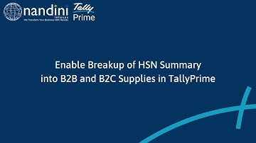 How to Enable Breakup of HSN Summary into B2B and B2C Supplies in TallyPrime