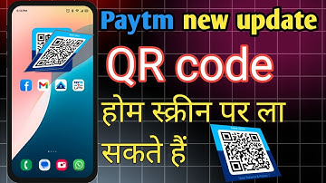 Paytm New Update: QR Scanner Ko Apne Phone Ke Home Screen Par Kaise Laen | Step-by-Step Guide