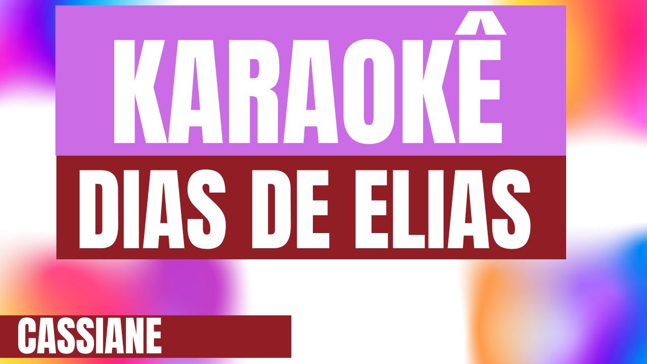 DIAS DE ELIAS Cassiane Playback/karaokê