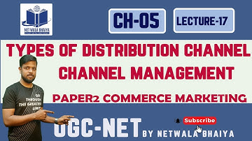 TYPES OF DISTRIBUTION CHANNEL|CHANNEL MANAGEMENT|LECTURE17 PAPER2COMMERCE MARKETING| NTA/UGC-NET|