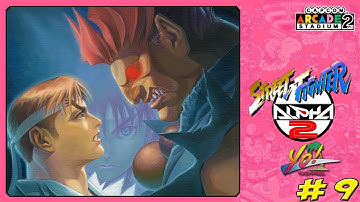 Capcom Arcade 2nd Stadium! Street Fighter Alpha 2! Part 9 - YoVideogames