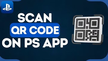 How To Scan QR Code on PlayStation App (2025) - Full Guide!