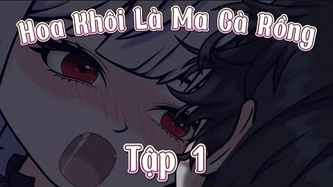 Hoa Khôi Là Ma Cà Rồng Tập 1| Gấu hoạt hình Tv