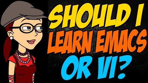 Should I Learn Emacs or Vi?
