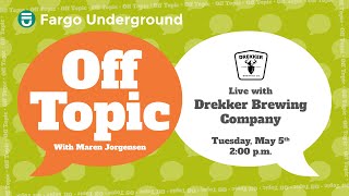 Off Topic with Drekker Brewing Company