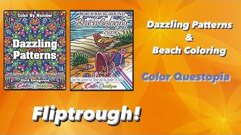 Dazzling Patterns & Beach Coloring! || Color Questopia || Fliptrough