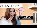 ÚJ LAKÁS! - MIT KAPTUNK VALENTIN NAPRA?