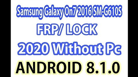Samsung J7 Prime /On7 Model SM-G610s Frp Bypass