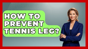 How To Prevent Tennis Leg? - The Racket Xpert