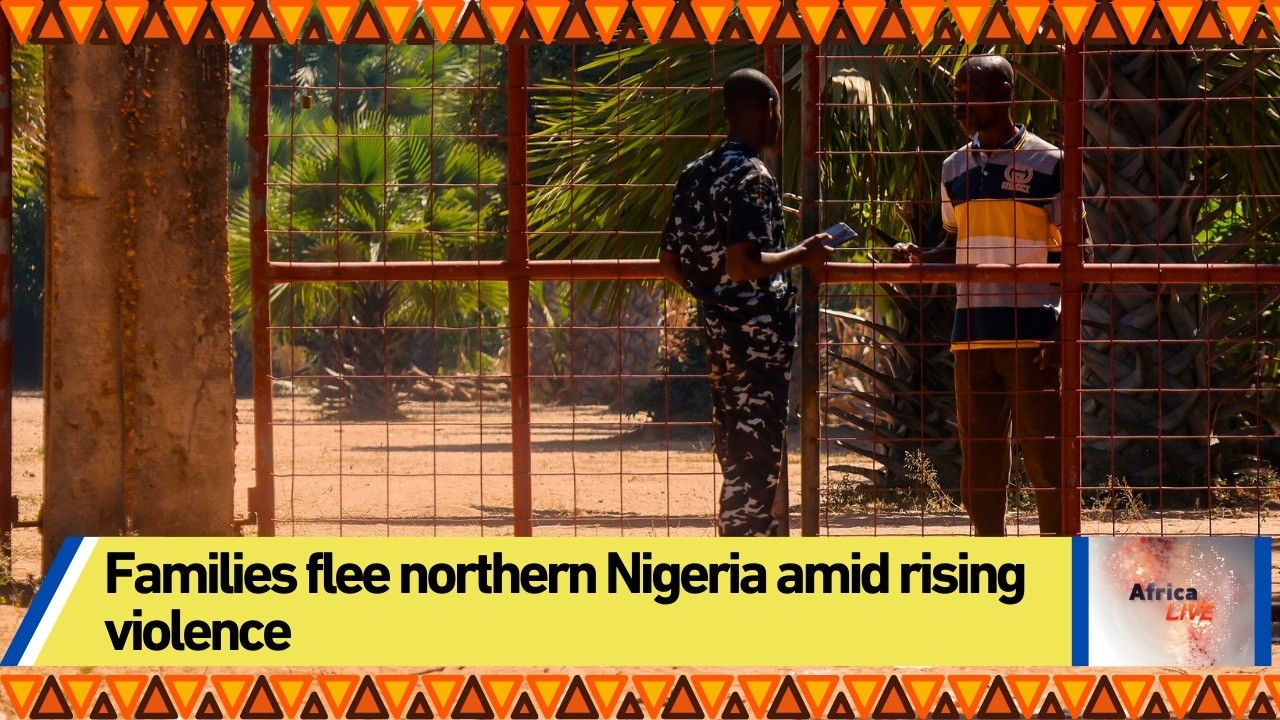Families flee northern Nigeria amid rising violence Families flee northern Nigeria amid rising violence