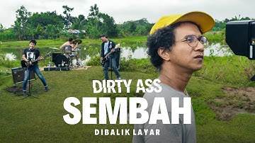 Dirty Ass - Sembah | Behind The Scenes | #DirtyAss10TH