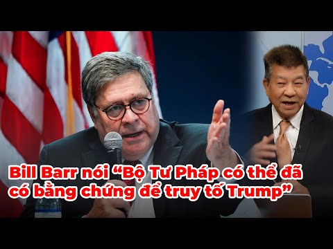 Video Tin Nổi Bật Phần 2 | Bill Barr nói 
