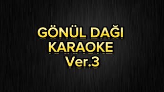 Gönül Dağı - Karaoke