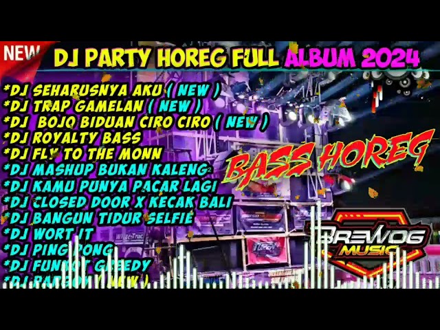 DJ PARTY HOREG FULL ALBUM TERBARU 2024 SEHARUSNYA AKU🎶 ( LINTANG ASMORO ) BASS HOREG class=