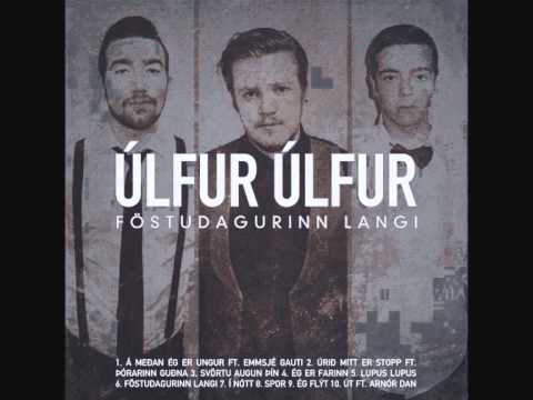 Úlfur Úlfur - Ég er farinn (Produced by Redd Lights)