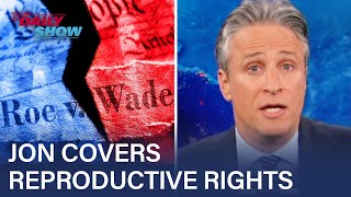 Jon Stewart on America's DecadesLong Battle for Reproductive Rights | The Daily Show