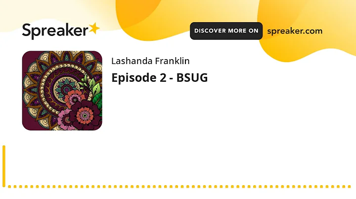 Episode 2 - BSUG (made with Spreaker)