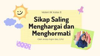 Sikap Menghargai dan Menghormati | Layanan Bimbingan dan Konseling