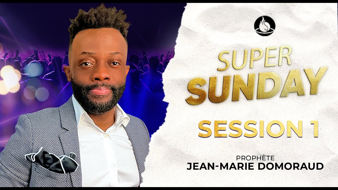 Super Sunday [4] - Au commencement Dieu - Prophète Jean-Marie Domoraud