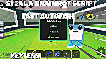 Steal A Brainrot Auto Fish Script *Ugly* For Mobile And Pc | Fast Auto Fish