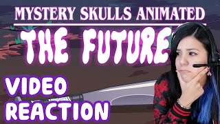 Video Reaction - The Future - Mystery Skulls Mysteryben27 - Reaction By Clea