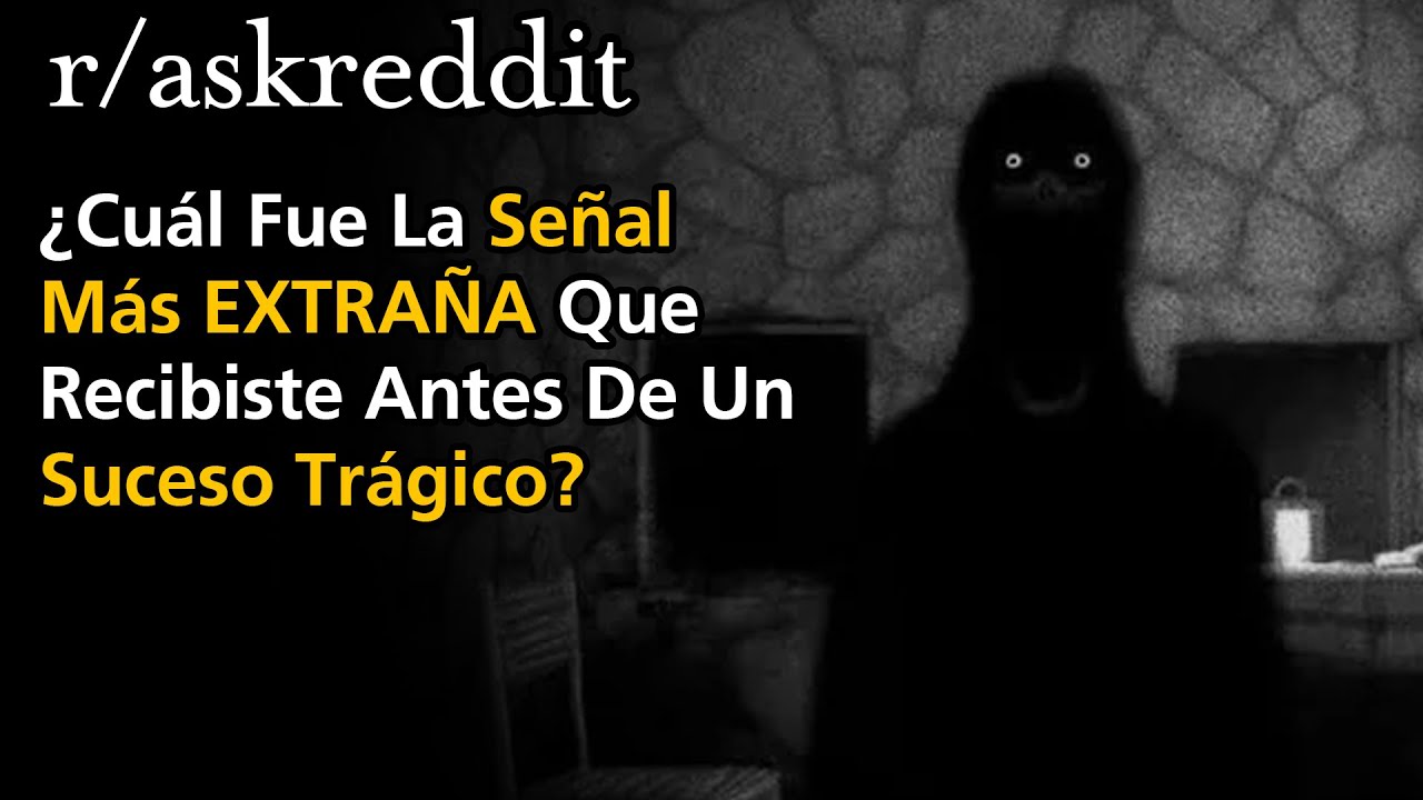 ¿Cuál Fue La Señal Más EXTRAÑA Que Recibiste Antes De Un Suceso Trágico?
