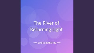 The River of Returning Light