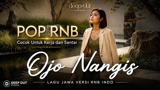 Ojo Nangis (POP RNB) - Ndarboy Gank || Cover By Deep Dut Studio