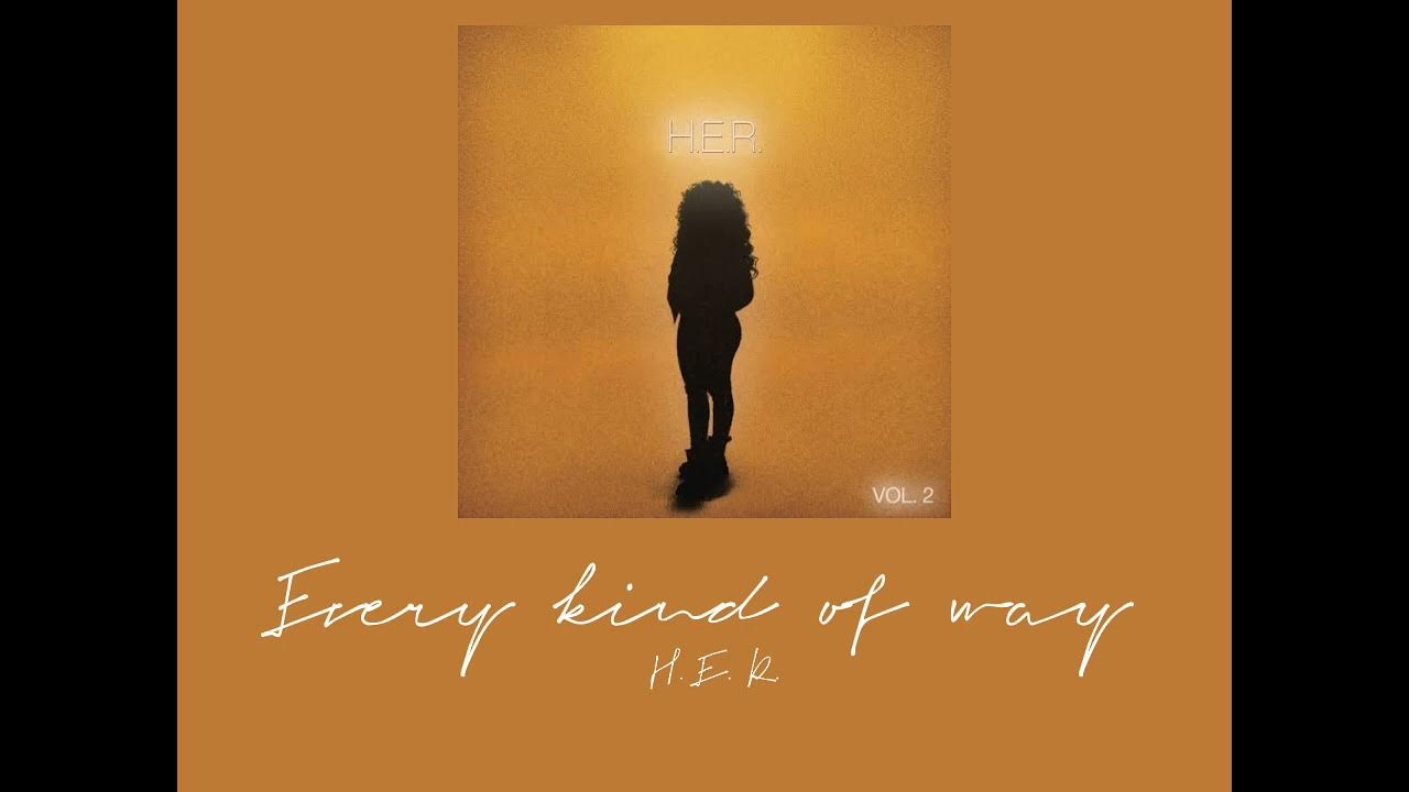 Every kind of way by H.E.R. tiktok her YouTube
