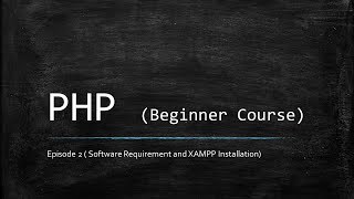 Es2:Software Requirement and XAMPP Installation. Episode 2