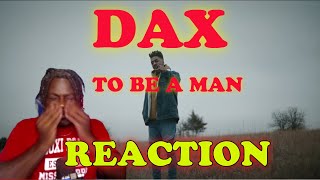 DAX "TO BE A MAN" | REACTION