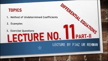 Method of Undetermined Coefficients | Lecture No. 11 Part-II