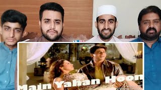 Pakistani Reaction On Main Yahaan Hoon Song