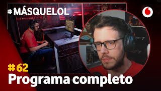 #MásQueLoL62 Wild Rift con Navalha y LEC con Champi y Toad Amarillo (Programa Completo)